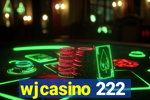 wjcasino 222